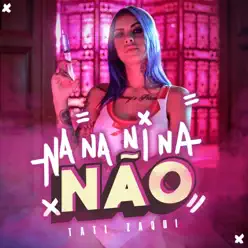Na Na Ni Na Não (CarnaZaqui) - Single - Tati Zaqui Na Na Ni Na Não (CarnaZaqui) - Single - Tati Zaqui