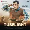 Tubelight (Original Motion Picture Soundtrack) album lyrics, reviews, download