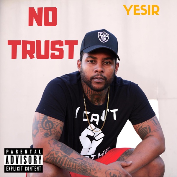 No Trust - Single - Yesir