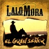 Lalo Mora - El Rey de Mil Coronas