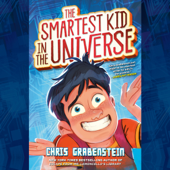 The Smartest Kid in the Universe (Unabridged) - Chris Grabenstein