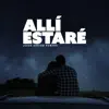 Allí Estaré (Single) album lyrics, reviews, download
