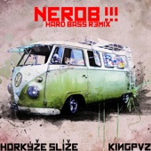 Nerob !!! (feat. Horkýže Slíže) [Hard Bass Remix] artwork