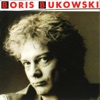 Boris Bukowski - Ab und zu