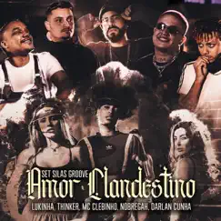 Set Silasgroove Amor Clandestino - Single by Lukinha, Thinker, MC Clebinho, Nobregah & Darlan Cunha album reviews, ratings, credits