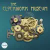 The Clockwork Museum album lyrics, reviews, download