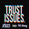 Trust Issues (feat. 710 Meazy) - Single album lyrics, reviews, download