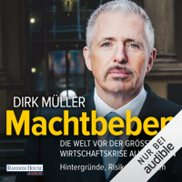 Dirk Müller - Machtbeben: Die Welt vor der größten Wirtschaftskrise aller Zeiten artwork