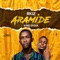 Aramide - Rkiz & King Efexx lyrics