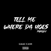 Gmac Cash - Tell Me Where Da Hoes