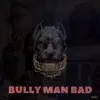 Bullyman Bad - Single album lyrics, reviews, download