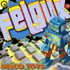 Felguk - Disco Toys Ep album lyrics, reviews, download
