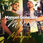 Manuel González (Ex Rebujito) & Maki - Muñequita