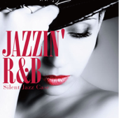 Jazzin' R&B - Hot & Smooth Selection - Silent Jazz Case