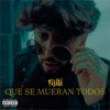 Que Se Mueran Todos - Single