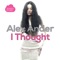 I Thought - Alex Ander lyrics