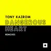 Dangerous Heart (Remixes) - EP album lyrics, reviews, download