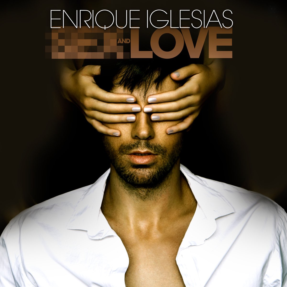 S** AND LOVE by Enrique Iglesias.