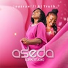 Aseda(Gratitude) [feat. AJ Truth] - Single