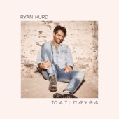 Ryan Hurd - To a T