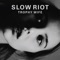 Trophy Wife - Slow Riot lyrics