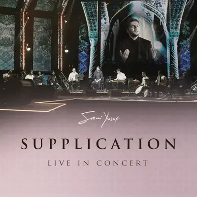 Supplication (Live in Concert) - Single - Sami Yusuf