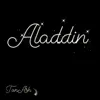 Aladdin - Single album lyrics, reviews, download