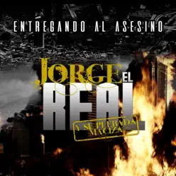 Entregando Al Asesino - Jorge El Real
