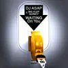 Waiting On You (feat. Big Klef & Quincy) - Single album lyrics, reviews, download