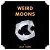 Weird Moons album lyrics, reviews, download