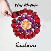 Wake Magnolia - Sunburns