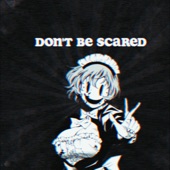 Don't Be Scared artwork
