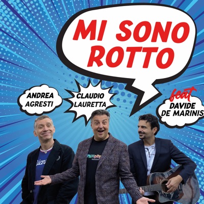 Mi sono rotto (feat. Davide de Marinis) - Andrea Agresti & Claudio ...