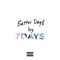 Better Day$ - 7DAY$ lyrics