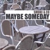 Maybe Someday