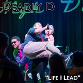 Deadly D - Life I Lead