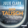 Julie Clark - Der Tausch – Zwei Frauen. Zwei Tickets. Und nur ein Ausweg.
