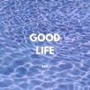 Good Life