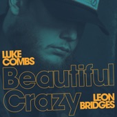 Luke Combs - Beautiful Crazy (feat. Leon Bridges) - Live