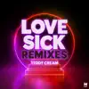 Stream & download Love Sick (Remixes) - Single