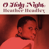 O Holy Night - Heather Headley