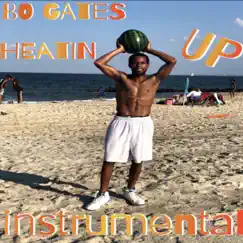 Heatin Up (Instrumental Version) - Single by Bo Gates album reviews, ratings, credits
