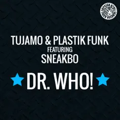Dr. Who! (UK Radio Edit) [feat. Sneakbo] Song Lyrics