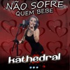 Não Sofre Quem Bebe - Single