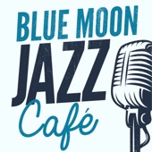 Blue Moon Jazz Café artwork