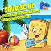Wackadoodles - Squeeze Me (Music from the SpongeBob Movie Sponge Out of Water)