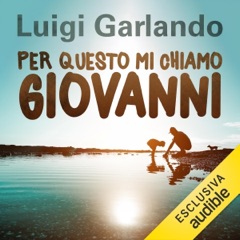 Per questo mi chiamo Giovanni: Da un padre a un figlio il racconto della vita di Giovanni Falcone