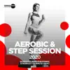 Stream & download Aerobic & Step Session 2020: 60 Minutes Mixed for Fitness & Workout 135 bpm/32 Count