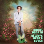 Daniel Donato - Always Been a Lover