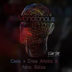 Monotonous (feat. Drew Ancira & Nino Salas) - Single by Cees album reviews, ratings, credits
